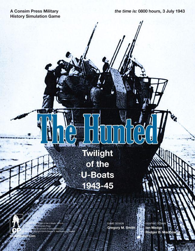 The Hunted: Twilight of the U-Boats, 1943-45 cover