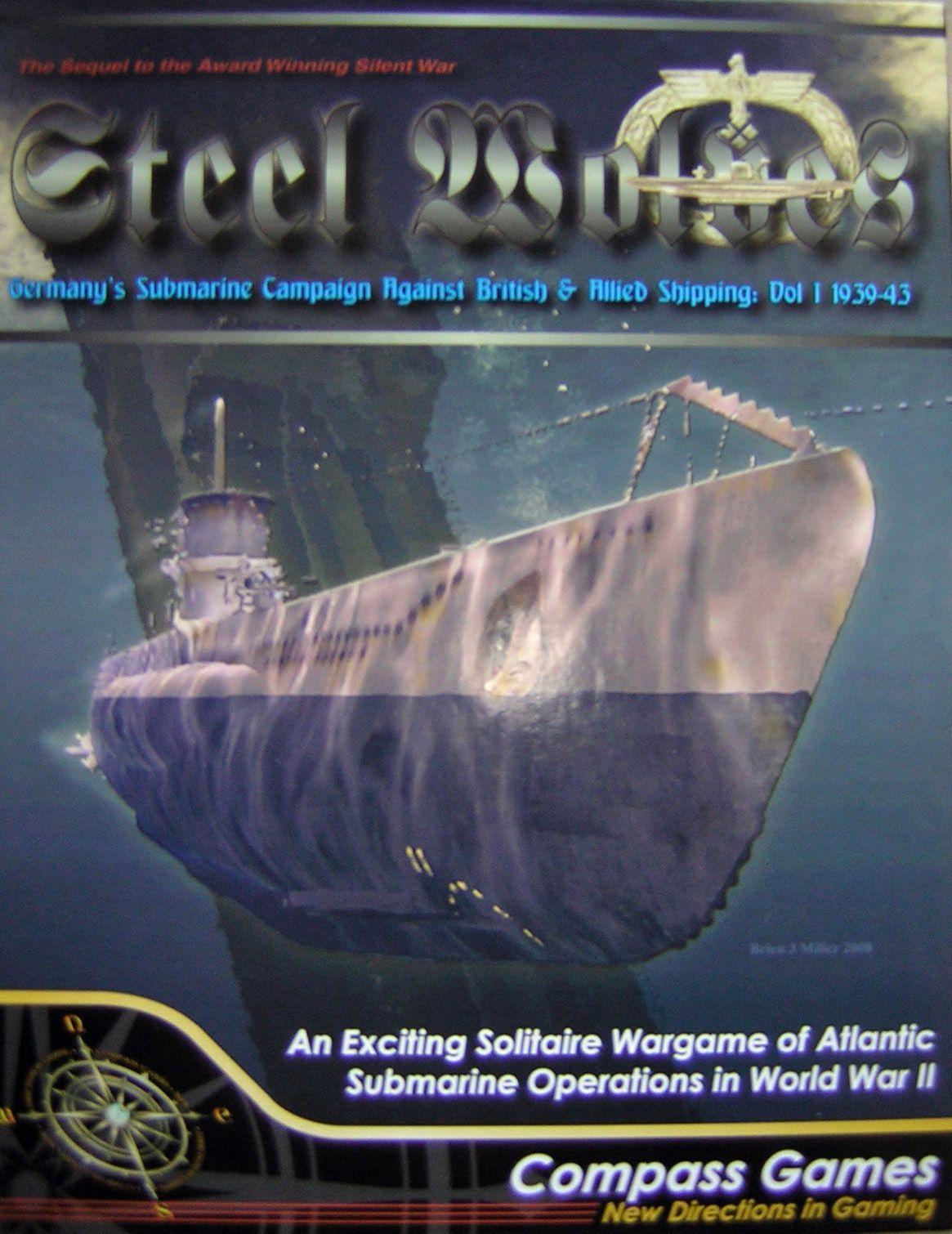 Steel Wolves: Germany's Submarine Campaign Against British & Allied Shipping – Vol 1 1939-43 cover