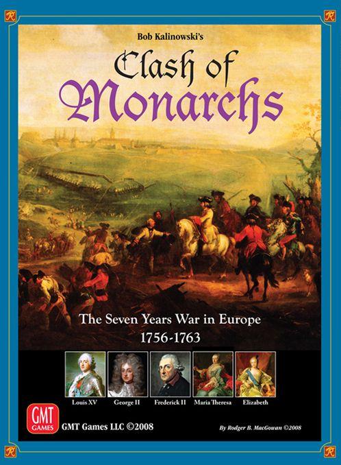 Clash of Monarchs: The Seven Years War in Europe 1756-1763 cover