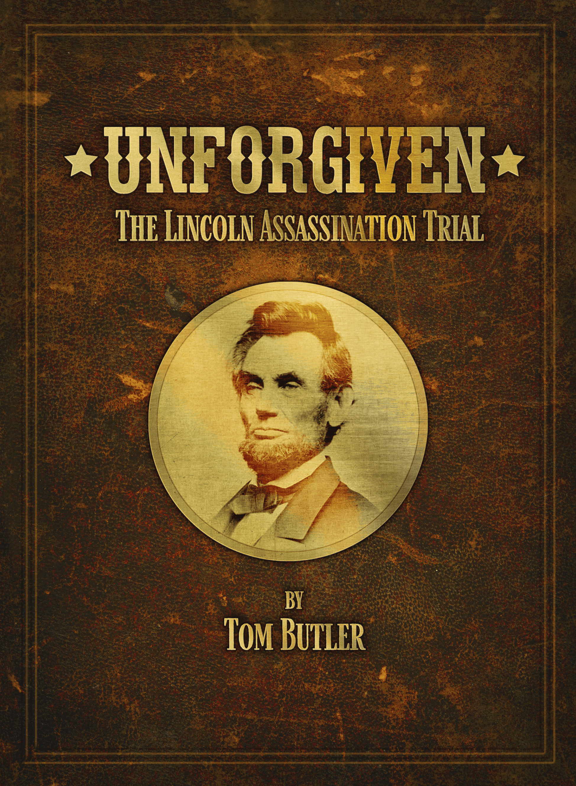 Unforgiven: The Lincoln Assassination Trial cover