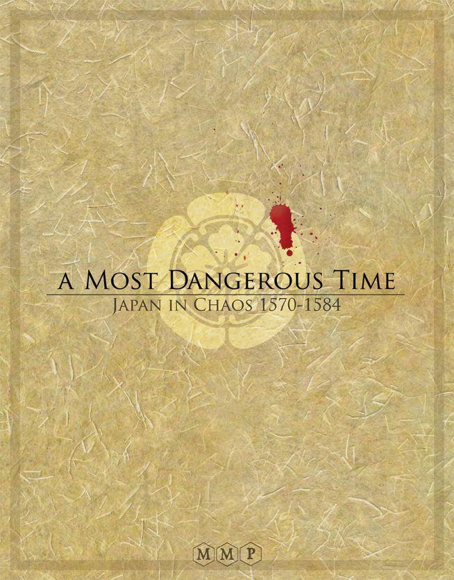 A Most Dangerous Time: Japan in Chaos, 1570-1584 cover