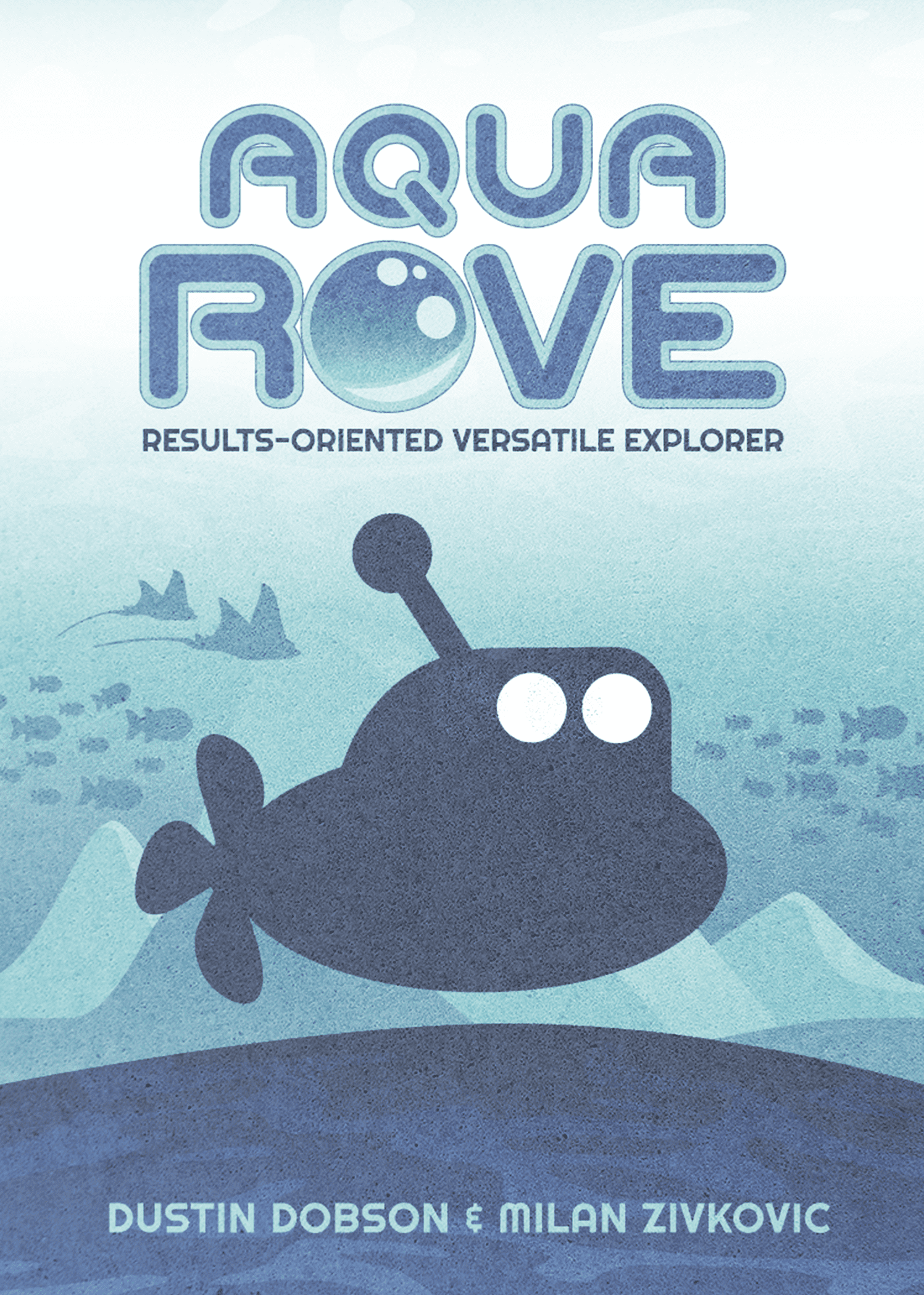 Aqua ROVE: Results-Oriented Versatile Explorer cover