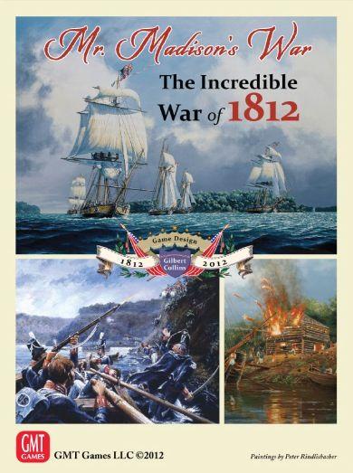 Mr. Madison's War: The Incredible War of 1812 cover